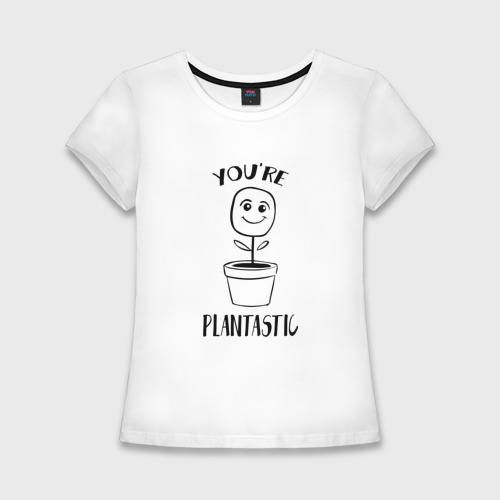 Женская приталенная футболка из хлопка с принтом YOU'RE PLANTASTIC, вид спереди №1