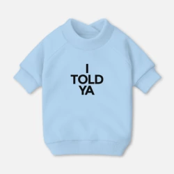 Свитшот для собак хлопок  I told ya from Challengers как у Зендаи