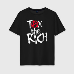 Tax the rich – Женская футболка хлопок Oversize с принтом купить со скидкой в -16%