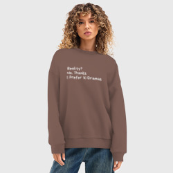 Женский свитшот oversize без начеса хлопок Реальность нет спасибо я предпочитаю дорамы - фото 2