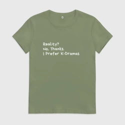 Женская футболка хлопок Реальность нет спасибо я предпочитаю дорамы