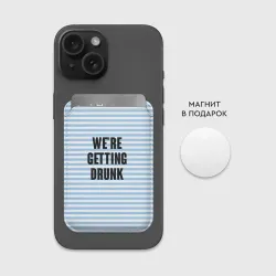 Картхолдер Magsafe магнитный We're getting drunk - фото 2