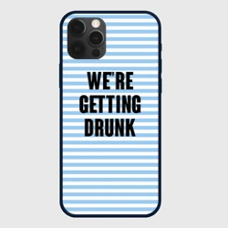 Чехол для iPhone 12 Pro We're getting drunk
