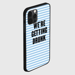Чехол для iPhone 12 Pro Max We're getting drunk - фото 2