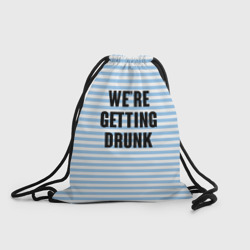 Рюкзак-мешок 3D We're getting drunk