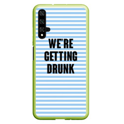 Чехол для Honor 20 We're getting drunk