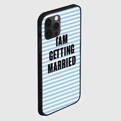 Чехол для iPhone 12 Pro I'm getting married - фото 2