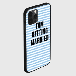 Чехол для iPhone 12 Pro Max I'm getting married - фото 2