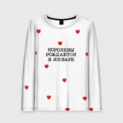 Женский лонгслив 3D Королевы рождаются в январе и сердца