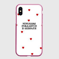 Чехол для iPhone XS Max матовый Имениннице: королевы рождаются в феврале