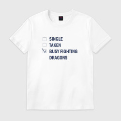 Мужская футболка хлопок Single taken busy fight dragons