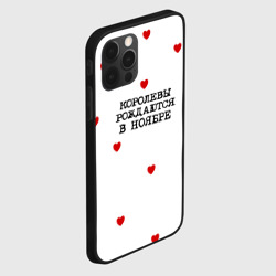 Чехол для iPhone 12 Pro Max Для именинницы: королевы рождаются в ноябре - фото 2