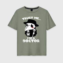 Женская футболка хлопок Oversize Доверьтесь мне - я доктор