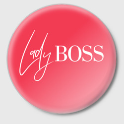 Значок Леди босс - главная в парне