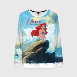 Женский свитшот 3D Ariel I love the ocean - русалка - beautiful big pictures