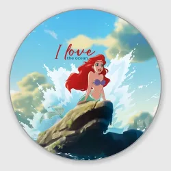 Круглый коврик для мышки Ariel I love the ocean - русалка - beautiful big pictures