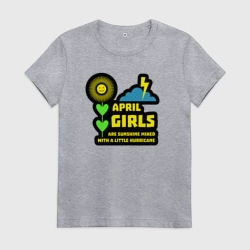 Женская футболка хлопок Апрельские девушки