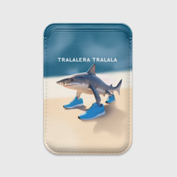 Картхолдер Magsafe магнитный Акула в кроссовках - Тралалера Тралала брейнрот мем