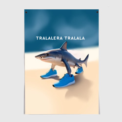 Постер Акула в кроссовках - Тралалера Тралала брейнрот мем