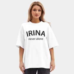 Женская футболка Oversize хлопок premium Irina never alone - motto - фото 2