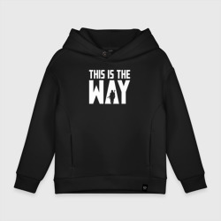 Детское худи Oversize хлопок This is the way Mandalorian