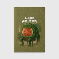 Обложка для паспорта матовая кожа Glorbo Fruttodrillo - brainrot animals meme