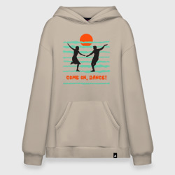 Худи SuperOversize хлопок Come on, dance