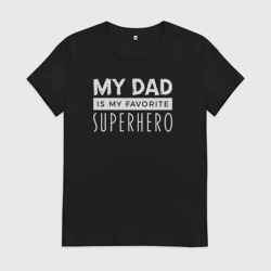 Женская футболка хлопок Папа мой любимый супергерой