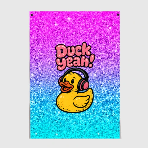 Постер Duck yeah - утка в наушниках 