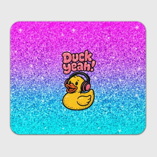 Прямоугольный коврик для мышки Duck yeah - утка в наушниках 