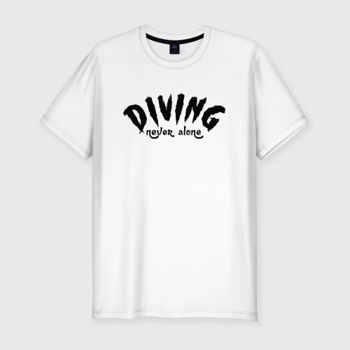 Мужская футболка хлопок Slim Diving never alone - slogan