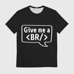 Мужская футболка 3D Give me a br