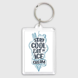 Брелок прямоугольный 35*50 Ешьте мороженое