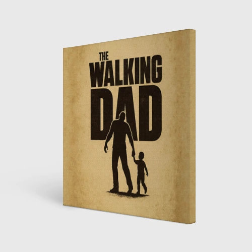 Холст квадратный The walking dad - каламбур