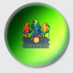 Значок Coldplay группа из попугаев