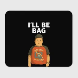 Прямоугольный коврик для мышки I`ll be bag мем